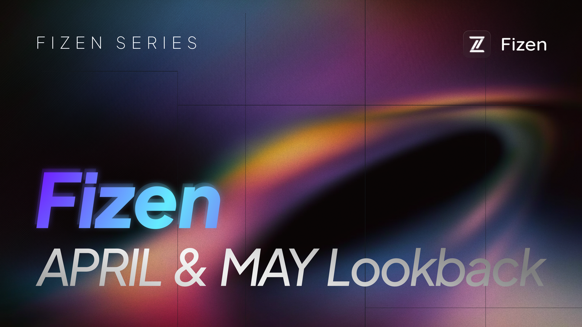 April & May Lookback from Fizen.io