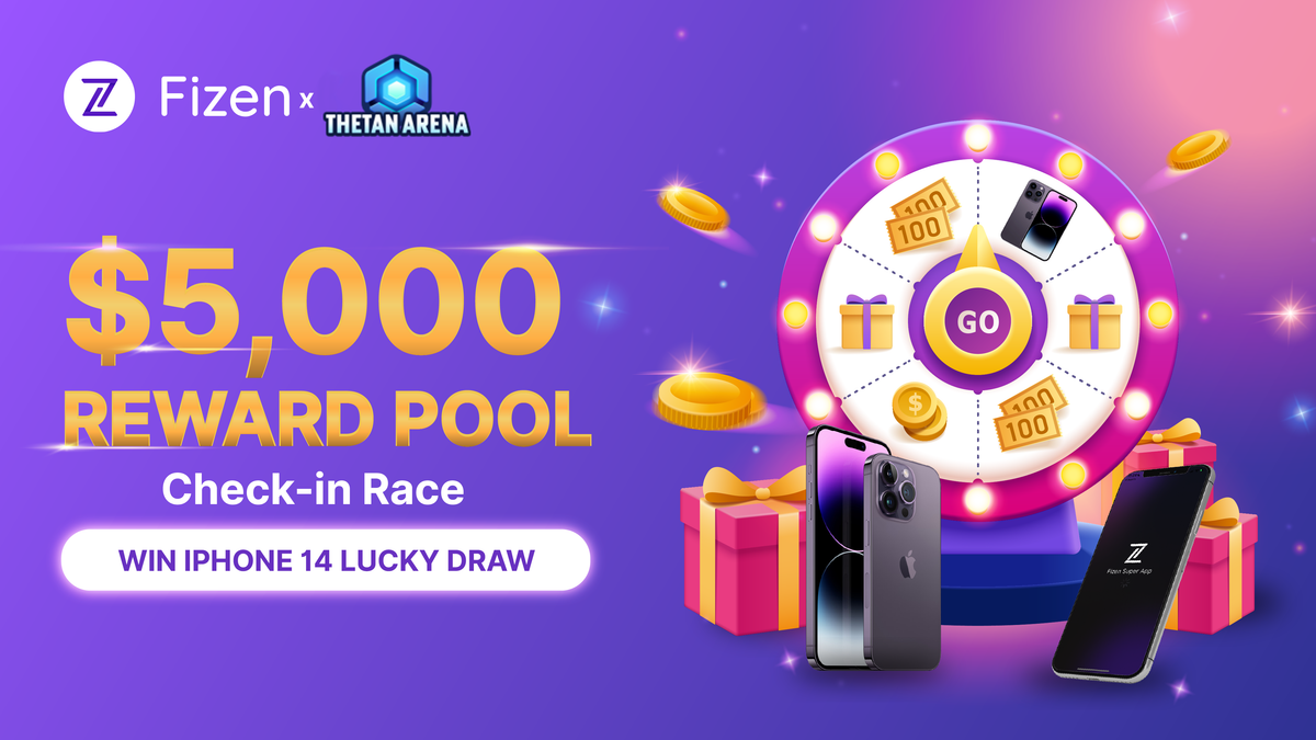 Fizen.io x Thetan Arena Amazing Check-in Race — Earn Rewards and Win an iPhone 14