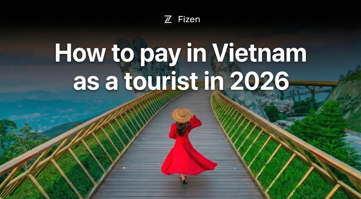 How to Pay in Vietnam as a Tourist in 2026. A Practical Guide to Cards, Cash, ATMs & QR.