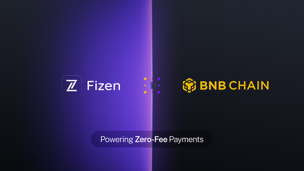 Fizen x BNB Chain: Power ZERO-FEE PAYMENTS