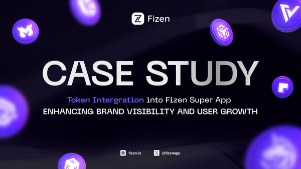 Case Study: How Token Integration into Fizen Super App Enhances Brand Visibility and User Growth