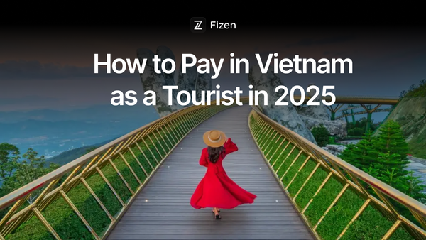 How to Pay in Vietnam as a Tourist in 2025. A Practical Guide to Cards, Cash, ATMs & QR.