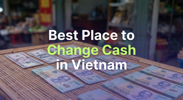 Best Place to Change Cash in Vietnam: Avoid Scams and High Fees